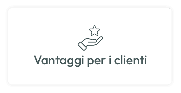  Vantaggi per il cliente