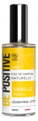 Be Positive Love Eau de Parfum Vanille L&acirc;cher-Prise Bio 50 ml